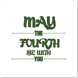 may the 4th be with you Posters and Art